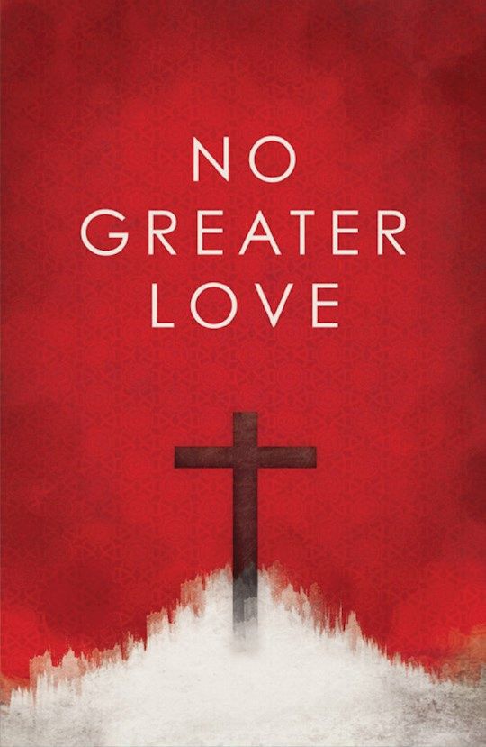 TRACT- NO GREATER LOVE (PACK OF 25)