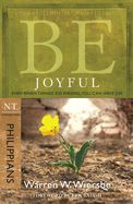 BE JOYFUL (PHILIPPIANS): EVEN WHEN THINGS GO WRONG, YOU CAN