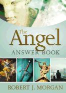 ANGEL ANSWER BOOK: EXPLORING THE MYSTERIES OF HOLY AND FALLE