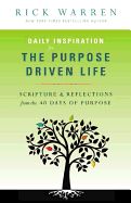 DAILY INSPIRATION FOR THE PURPOSE DRIVEN LIFE: SCRIPTURES &amp;