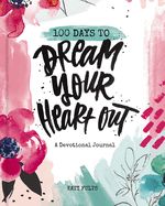 DB- 100 DAYS TO DREAM YOUR HEART OUT