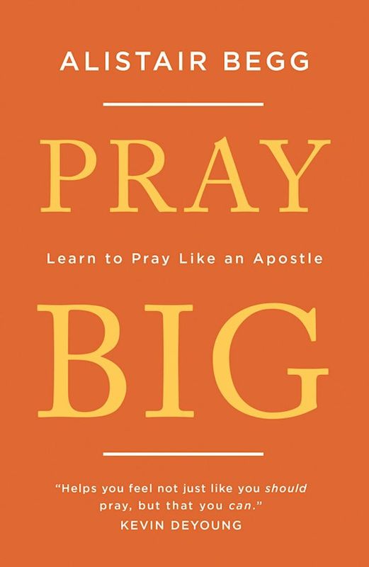 PR- PRAY BIG: LEARN TO PRAY LIKE AN APOSTLE- SALE!