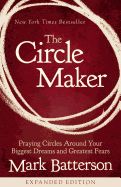 CIRCLE MAKER: PRAYING CIRCLES AROUND YOUR BIGGEST DREAMS AND
