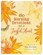 DE- 180 MORNING DEVOTIONS FOR A JOYFUL HEART: 6 MONTHS OF DAILY
