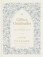 GIFTS AND GRATITUDES: A YEAR OF ONE THOUSAND GIFTS (A GUIDED