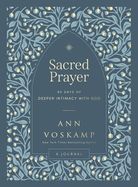 PR- SACRED PRAYER: 90 DAYS OF DEEPER INTIMACY WITH GOD (A GUIDED