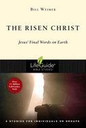 BIS-LBS- RISEN CHRIST: JESUS' FINAL WORDS ON EARTH: LIFEGUIDE BIBLE STUDIES