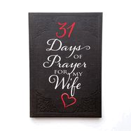 PR- 31 DAYS OF PRAYER FOR MY WIFE