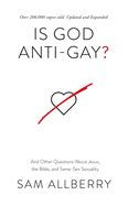IS GOD ANTI-GAY?: AND OTHER QUESTIONS ABOUT JESUS, THE BIBLE