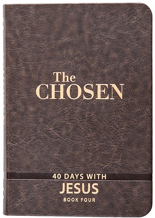 CHOSEN BOOK 4 FOUR: 40 DAYS WITH JESUS