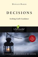 BIS-LBS- DECISIONS: SEEKING GOD'S GUIDANCE: LIFEGUIDE BIBLE STUDIES