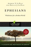 BIS-LBS- EPHESIANS: WHOLENESS FOR A BROKEN WORLD: LIFEGUIDE BIBLE STUDIES