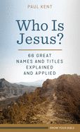 WHO IS JESUS? 66 GREAT NAMES &amp; TITLES EXPLAINED