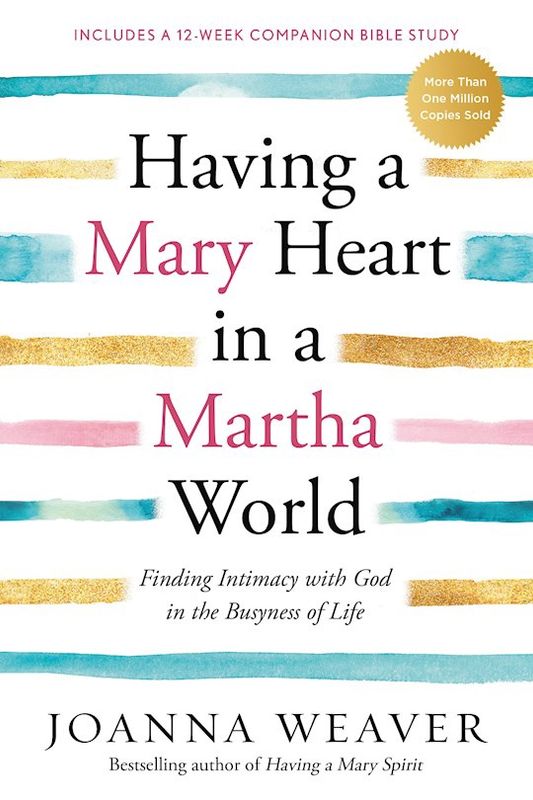 HAVING A MARY HEART IN A MARTHA WORLD