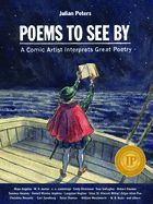 CP- POEMS TO SEE BY: A COMIC ARTIST INTERPRETS GREAT POETRY