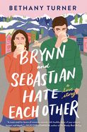 FR- BRYNN AND SEBASTIAN HATE EACH OTHER: A LOVE STORY