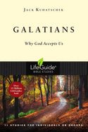 BIS-LBS- GALATIANS: WHY GOD ACCEPTS US: LIFEGUIDE BIBLE STUDIES