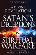 SP- DIVINE REVELATION OF SATAN'S DECEPTIONS &amp; SPIRITUAL WARFARE