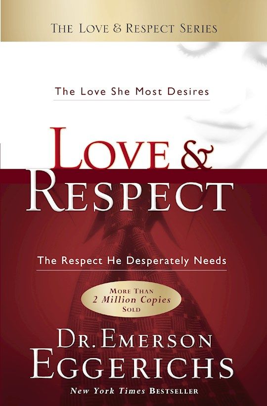 LM- LOVE &amp; RESPECT: THE LOVE SHE MOST DESIRES, THE RESPECT HE DESPERATELY NEEDS
