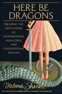 HERE BE DRAGONS: TREADING THE DEEP WATERS OF MOTHERHOOD, MEA