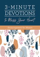 VS- 3-MINUTE DEVOTIONS TO BLESS YOUR HEART: ENCOURAGEMENT FOR WOMEN