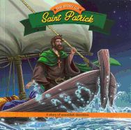 CB- STORY OF SAINT PATRICK: A STORY OF UNSELFISH DEVOTION