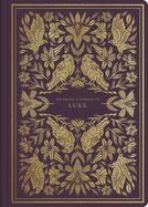 B-ESV- ILLUMINATED SCRIPTURE JOURNAL: LUKE