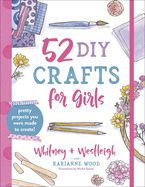 DB- 52 DIY CRAFTS FOR GIRLS: PRETTY PROJECTS YOU WERE MADE TO CREATE
