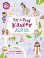 AB- SAY AND PRAY BIBLE EASTER STICKER AND ACTIVITY BOOK
