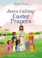 JESUS CALLING EASTER PRAYERS: THE EASTER BIBLE STORY FOR KID