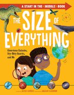 CPB- SIZE OF EVERYTHING: GINORMOUS GALAXIES, ITTY-BITTY QUARKS, A