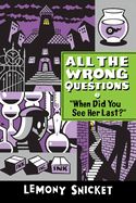 YF- WHEN DID YOU SEE HER LAST? #2 ALL THE WRONG QUESTIONS