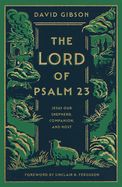 LORD OF PSALM 23: JESUS OUR SHEPHERD, COMPANION, AND HOST