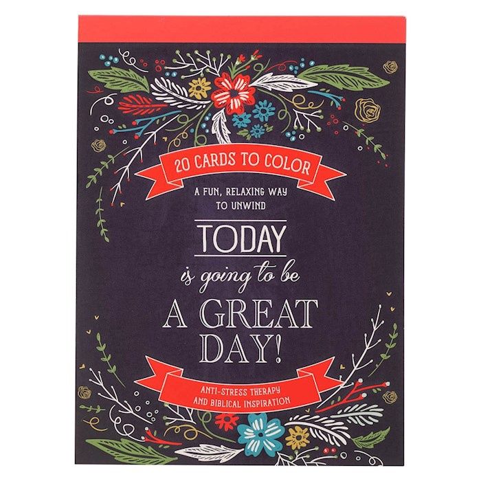BJR- COLORING CARDS- TODAY IS GOING TO BE A GREAT DAY