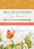 DE- 180 DEVOTIONS FOR WHEN LIFE IS OVERWHELMING