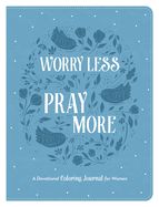 DE- WORRY LESS PRAY MORE