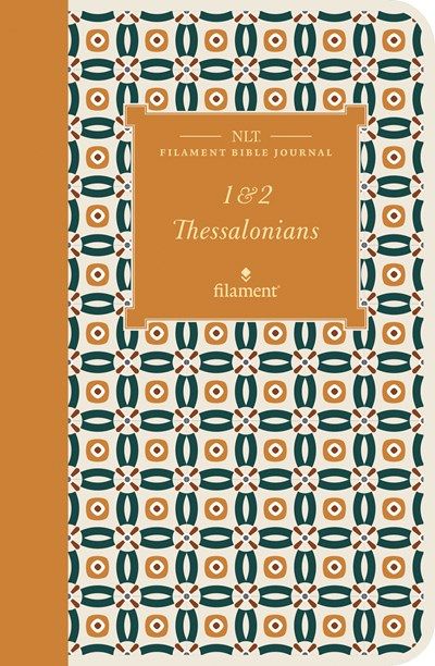 B-NLT- FILAMENT JOURNAL- 1 &amp; 2 THESSALONIANS