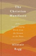 CH- CHRISTIAN MANIFESTO: JESUS' LIFE CHANGING WORDS FROM THE SERMON ON THE PLAIN