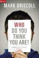 CH- WHO DO YOU THINK YOU ARE? FINDING YOUR TRUE IDENTITY IN CHRIST- SALE!