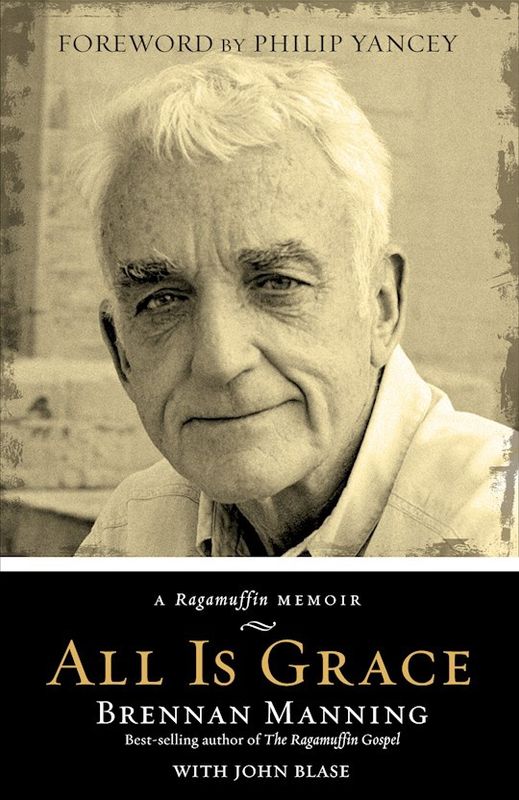 BM- ALL IS GRACE A RAGAMUFFIN MEMOIR