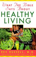 USED- WHAT THE BIBLE SAYS ABOUT HEALTHY LIVING