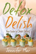 HF- DETOX DELISH YOUR GUIDE TO CLEAN EATING