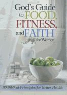 HF- GOD'S GUIDE TO FOOD, FITNESS, AND FAITH FOR WOMEN