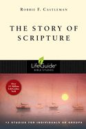 BIS-LBS- STORY OF SCRIPTURE, THE: UNFOLDING DRAMA OF THE BIBLE: LIFEGUIDE BIBLE STUDIES