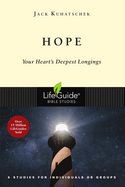 BIS-LBS- HOPE: YOUR HEART'S DEEPEST LONGING: LIFEGUIDE BIBLE STUDIES