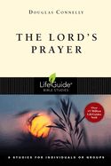 BIS-LBS- LORD'S PRAYER, THE: LIFEGUIDE BIBLE STUDIES