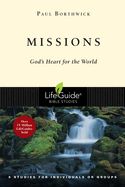 BIS-LBS- MISSIONS: GOD'S HEART FOR THE WORLD: LIFEGUIDE BIBLE STUDIES