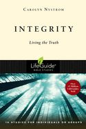 BIS-LBS- INTEGRITY: LIVING THE TRUTH: LIFEGUIDE BIBLE STUDIES