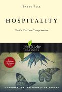 BIS-LBS- HOSPITALITY: GOD'S CALL TO COMPASSION: LIFEGUIDE BIBLE STUDIES
