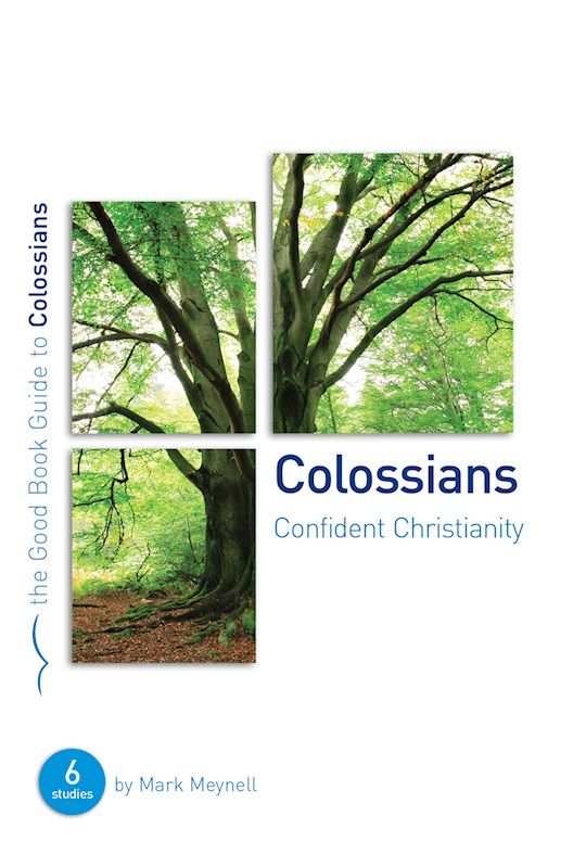 BIS- GOOD BOOK GUIDES- COLOSSIANS: CONFIDENT CHRISTIANITY